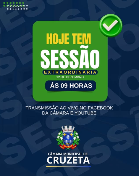 Hoje tem Sessão Extraordinária partir das 09h da manhã