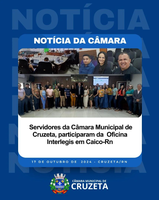 Os servidores Renata Jordânia, Adailton José e Pedro Ivo representaram a Câmara Municipal de Cruzeta na Oficina Interlegis